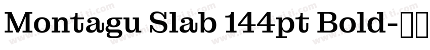 Montagu Slab 144pt Bold字体转换